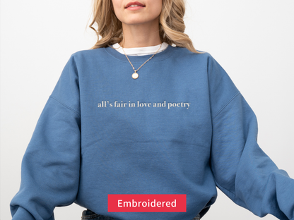 All’s Fair In Love and Poetry Sweatshirt