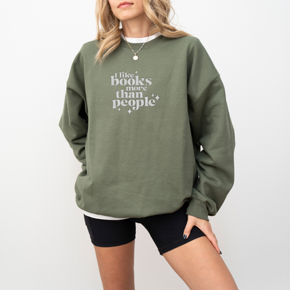 I Like Books More Than People Sweatshirt