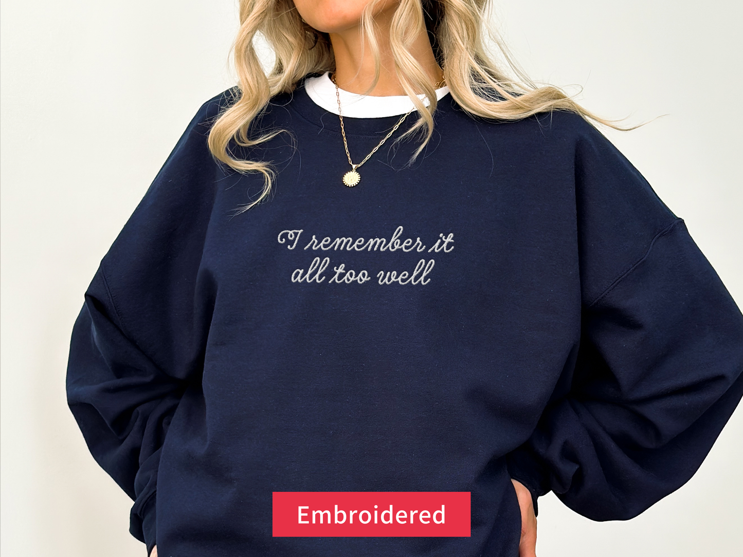 I Remember It All Too Well Taylor Swift Embroidered Sweatshirt