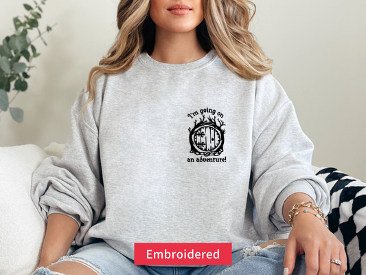 I'm Going On An Adventure Sweatshirt